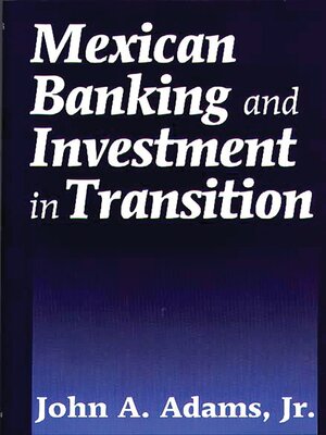 cover image of Mexican Banking and Investment in Transition